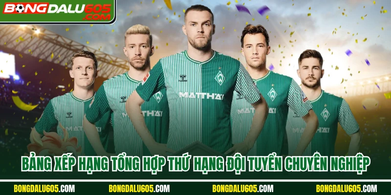 Bảng xếp hạng tổng hợp thứ hạng đội tuyển chuyên nghiệp