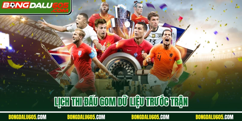 Lịch thi đấu gom dữ liệu trước trận