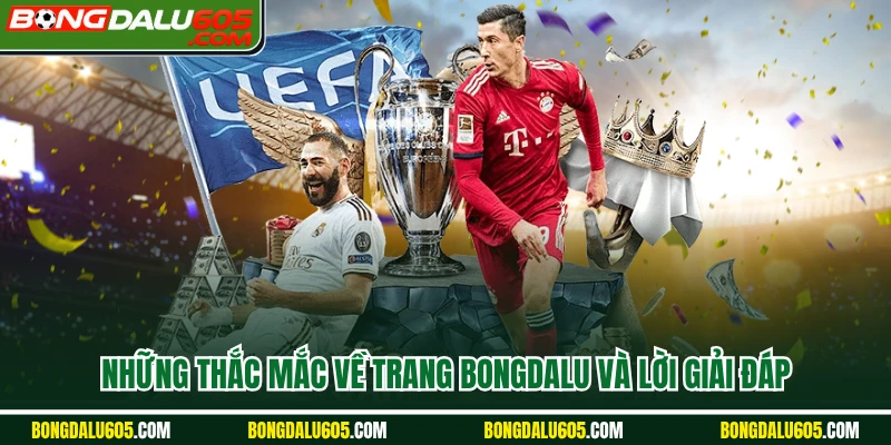 Những thắc mắc về trang Bongdalu và lời giải đáp