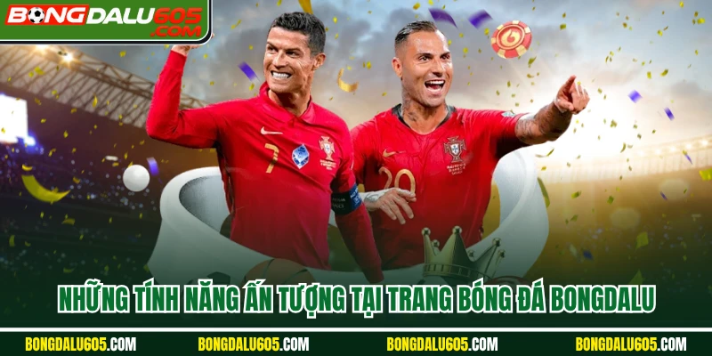 Những tính năng ấn tượng tại trang bóng đá Bongdalu